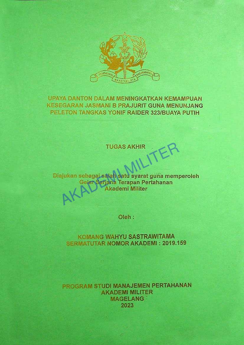 UPAYA DANTON DALAM MENINGKATKAN KEMAMPUAN KESEGARAN JASMANI B PRAJURIT GUNA MENUNJANG PELETON TANGKAS YONIF RAIDER 323/BUAYA PUTIH